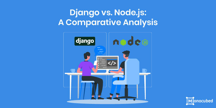 Django vs : Which One is Better For Web Development?